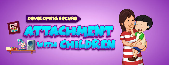 Developing secure attachment with Children