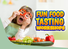 Fun Food Tasting Workshop