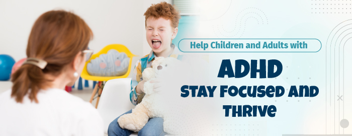 Help Children and Adults with ADHD